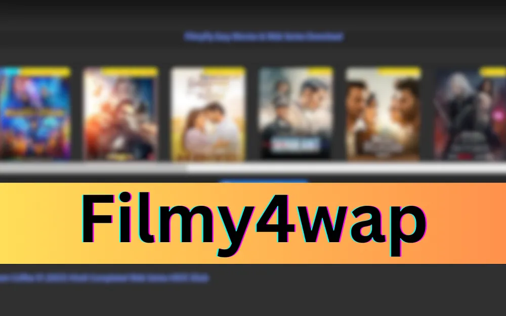 Filmy4Wab Watch and Download Movies Free: An In-Depth Guide